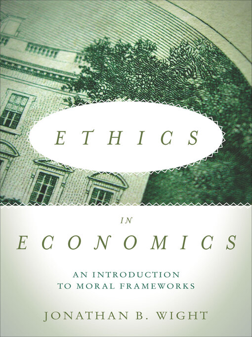 Title details for Ethics in Economics by Jonathan B Wight - Available